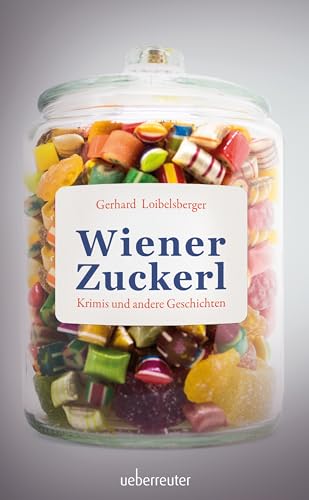 Wiener Zuckerl: Krimis und andere Geschichten (Spannung bei Ueberreuter) von Carl Ueberreuter Verlag